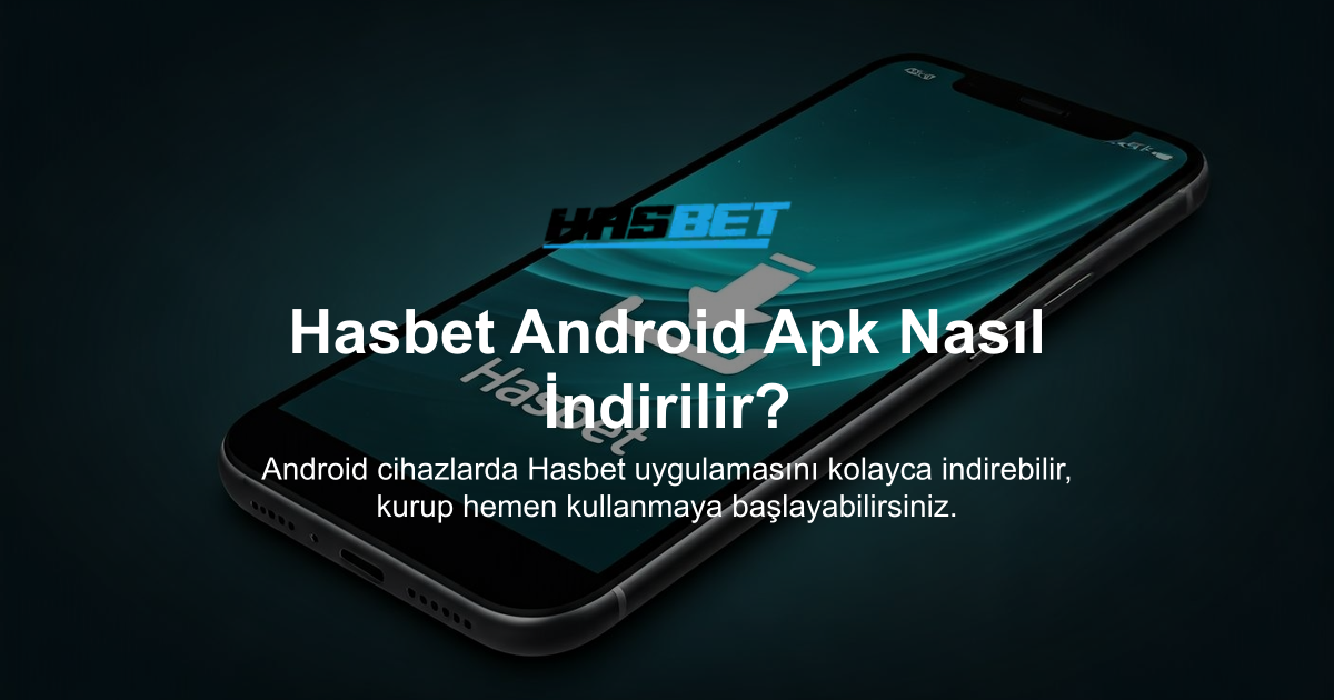Hasbet Android Apk Nasıl İndirilir?