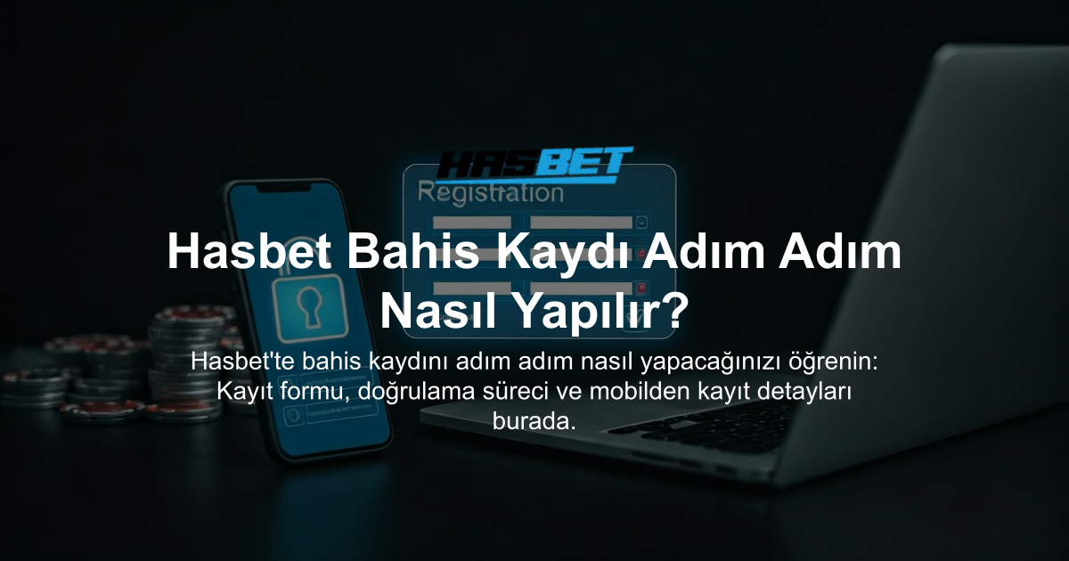 Hasbet Bahis Kaydı Adım Adım Nasıl Yapılır?